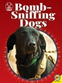 Cover: Bomb-Sniffing Dogs - Weigl Publishers Inc.