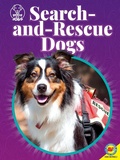 Cover: Search-and-Rescue Dogs - Weigl Publishers Inc.