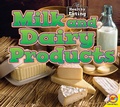 Cover: Milk and Dairy Products - Weigl Publishers Inc.