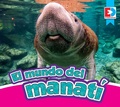 Cover: El mundo del manat&iacute; - Weigl Publishers Inc.