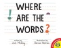 Cover: Where Are the Words? - Weigl Publishers Inc.