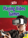 Cover: Playing Video Games - Weigl Publishers Inc.