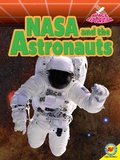 Cover: NASA and the Astronauts - Weigl Publishers Inc.
