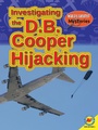Cover: Investigating the D.B. Cooper Hijacking - Weigl Publishers Inc.