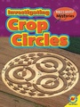 Cover: Investigating Crop Circles - Weigl Publishers Inc.
