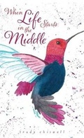 Cover: When Life Starts in the Middle - FriesenPress