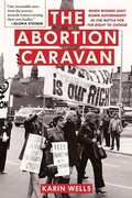 Cover: The Abortion Caravan - Second Story Press