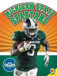 Abbildung von: Michigan State Spartans - Weigl Publishers Inc.