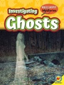 Cover: Investigating Ghosts - Weigl Publishers Inc.