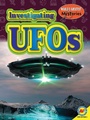 Cover: Investigating UFOs - Weigl Publishers Inc.