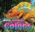 Cover: All About Animals - Animal Colors - Weigl Publishers Inc.