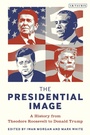 Cover: The Presidential Image - I.B. Tauris