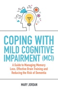 Cover: Coping with Mild Cognitive Impairment (MCI) - Jessica Kingsley Publishers