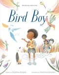 Cover: Bird Boy (An Inclusive Children's Book) - Knopf Books for Young Readers