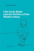 Cover: Life Cycle Risks and the Politics of the Welfare State - Aarhus University Press