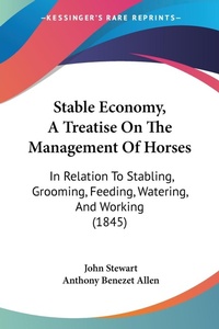 Abbildung von: Stable Economy, A Treatise On The Management Of Horses - Kessinger Publishing