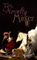 Cover: The Novelty Maker - Sasha L. Miller