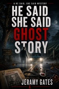 Cover: Ghost Story: A He Said, She Said Cozy Mystery - Timber Hill Press