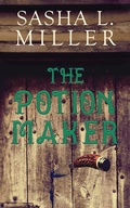 Cover: The Potion Maker - Sasha L. Miller