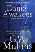 Cover: Daniel Awakens A Ghost Story Begins Extended Edition (From The Dead Of Night, #3) - G.W. Mullins