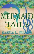 Cover: Mermaid Tails (Scales and Wings, #3) - Scales and Wings
