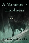 Cover: A Monster's Kindness - Jessica Meats