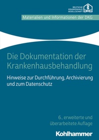 Abbildung von: Die Dokumentation der Krankenhausbehandlung - Kohlhammer