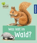 Cover: Was lebt im Wald? - Kosmos