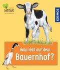 Cover: Was lebt auf dem Bauernhof? - Kosmos