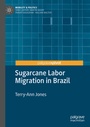 Cover: Sugarcane Labor Migration in Brazil - Palgrave Pivot