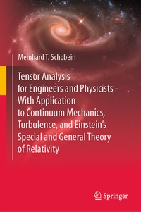 Abbildung von: Tensor Analysis for Engineers and Physicists - With Application to Continuum Mechanics, Turbulence, and Einstein's Special and General Theory of Relativity - Springer