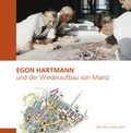 Cover: Egon Hartmann und der Wiederaufbau von Mainz - Mann, Gebr.