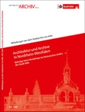 Cover: Architektur und Archive in Nordrhein-Westfalen - Stadt K&ouml;ln Historisches Archiv mit Rheinischem Bildarchiv