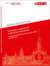 Abbildung von: Architektur und Archive in Nordrhein-Westfalen - Stadt Köln Historisches Archiv mit Rheinischem Bildarchiv