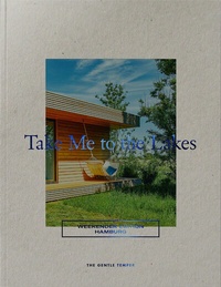 Abbildung von: Take Me to the Lakes - Weekender Edition Hamburg - The Gentle Temper GmbH & Co. KG