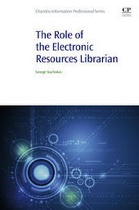 Abbildung von: The Role of the Electronic Resources Librarian - Chandos Publishing