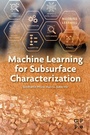 Cover: Machine Learning for Subsurface Characterization - Gulf Professional Publishing