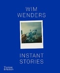 Cover: Wim Wenders: Instant Stories - Thames & Hudson Ltd