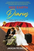Cover: Red Earth Diaries: A Migrant Couple's Backpacking Adventure in Australia - Evolving Wordsmith