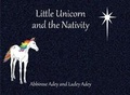 Cover: Little Unicorn and the Nativity - Pink Parties Press