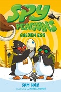 Cover: Spy Penguins: Golden Egg - St Martin's Press