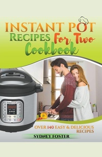 Abbildung von: Instant Pot for Two Cookbook - CiJiRO Publishing