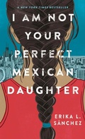 Cover: I Am Not Your Perfect Mexican Daughter - Thorndike Striving Reader