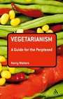 Cover: Vegetarianism: A Guide for the Perplexed - Bloomsbury Continuum