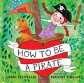 Cover: How to Be a Pirate - Bloomsbury Childrens Books