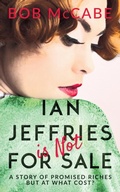 Cover: Ian Jeffries is Not for Sale - Beaten Track Publishing