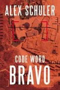Cover: Code Word Bravo - Level 4 Press Inc