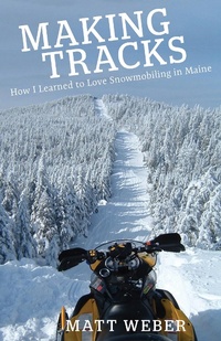 Enlarge image Cover: Making Tracks - Islandport Press
