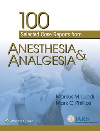 Abbildung von: 100 Selected Case Reports from Anesthesia & Analgesia - WOLTERS KLUWER HEALTH