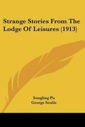Cover: Strange Stories From The Lodge Of Leisures (1913) - Kessinger Publishing